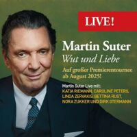 Martin Suter - Wut und Liebe Premierentournee 2025
