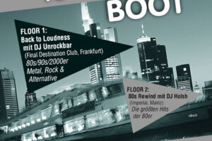 Back to Loudness - Das 80er / 90er / 2000er Metal, Rock und Alternative Boot - & DAS 80erBOOT (Deine 80erParty auf dem Main)