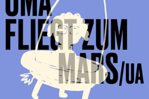 Oma fliegt zum Mars /UA - Miriam Unterhiner /7+/Premiere