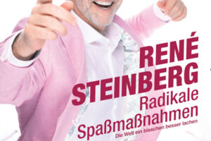 René Steinberg - Radikale Spaßmaßnahmen