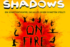 Moving Shadows - On Fire - Ein Schattentheater, das alles in den Schatten stellt!