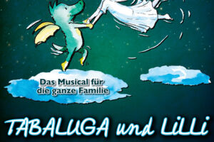Tabaluga und Lilli - Das nächste drachenstarke Musical für die ganze Familie