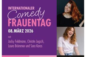 INTERNATIONALER COMEDY-FRAUENTAG - Comedy-Mix-Show mit Sara Karas, Jacky Feldmann, Christin Jugsch und Laura Brümmer