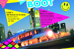 DAS 80erBOOT (Deine 80erParty auf dem Main) - & Back to the Loudness (80s/90s/2000er Metal, Rock & Alternativ)