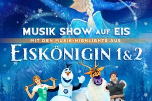 Eiskönigin 1 & 2 - Musik Show auf Eis - mit Musik-Highlight u.a. aus Frozen 1&2
