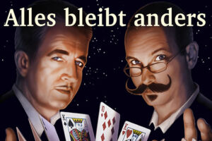 Salon der Wunder - Zauberkunst - Alles bleibt anders!