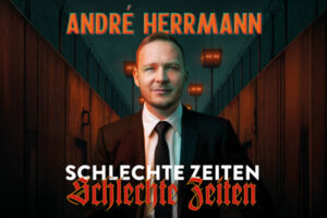André Herrmann - Schlechte Zeiten Schlechte Zeiten
