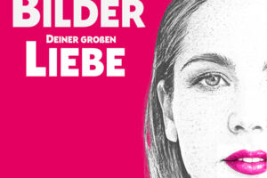 Bilder deiner großen Liebe