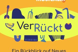 Showbühne Musicals - VerRückt Ein Rückblick auf Neues.