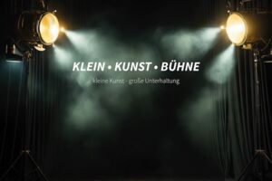 KleinKunstBühne Frühjahr